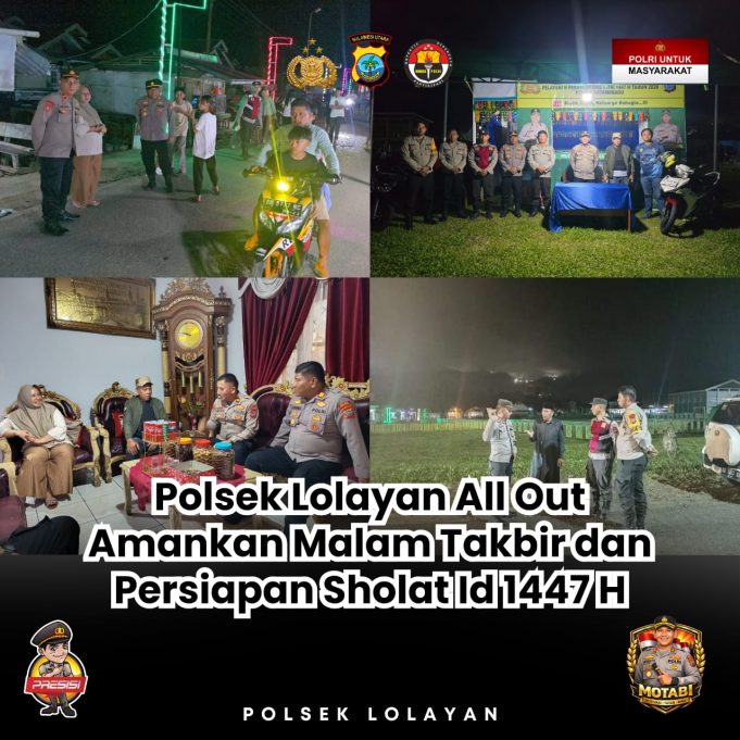 Polsek Lolayan All Out Amankan Malam Takbir dan Persiapan Sholat Id 1447 H.