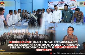 ”Akhiri Konflik, Rajut Kembali Persaudaraan!”, Sinergi Wujudkan Kamtibmas, Polres Kotamobagu Bersama Forkopimda Fasilitasi Deklarasi Damai Poopo-Upai